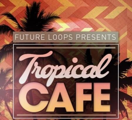 Future Loops Tropical Cafe WAV MiDi